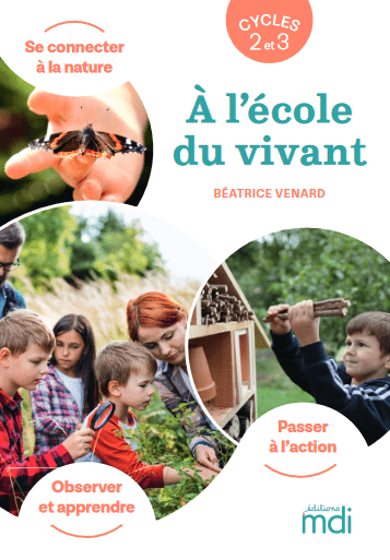 A l’école du vivant – Guide pédagogique et d’activité