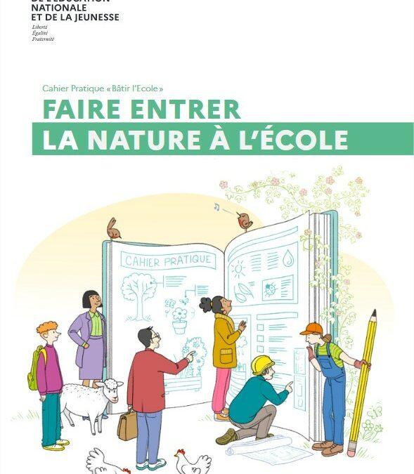 Faire entrer la nature à l’école – Cahier pratique “Bâtir l’école”